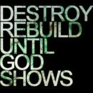 Image for Destroy Rebuild Until God Shows - Until God Shows (Reimagined songs)