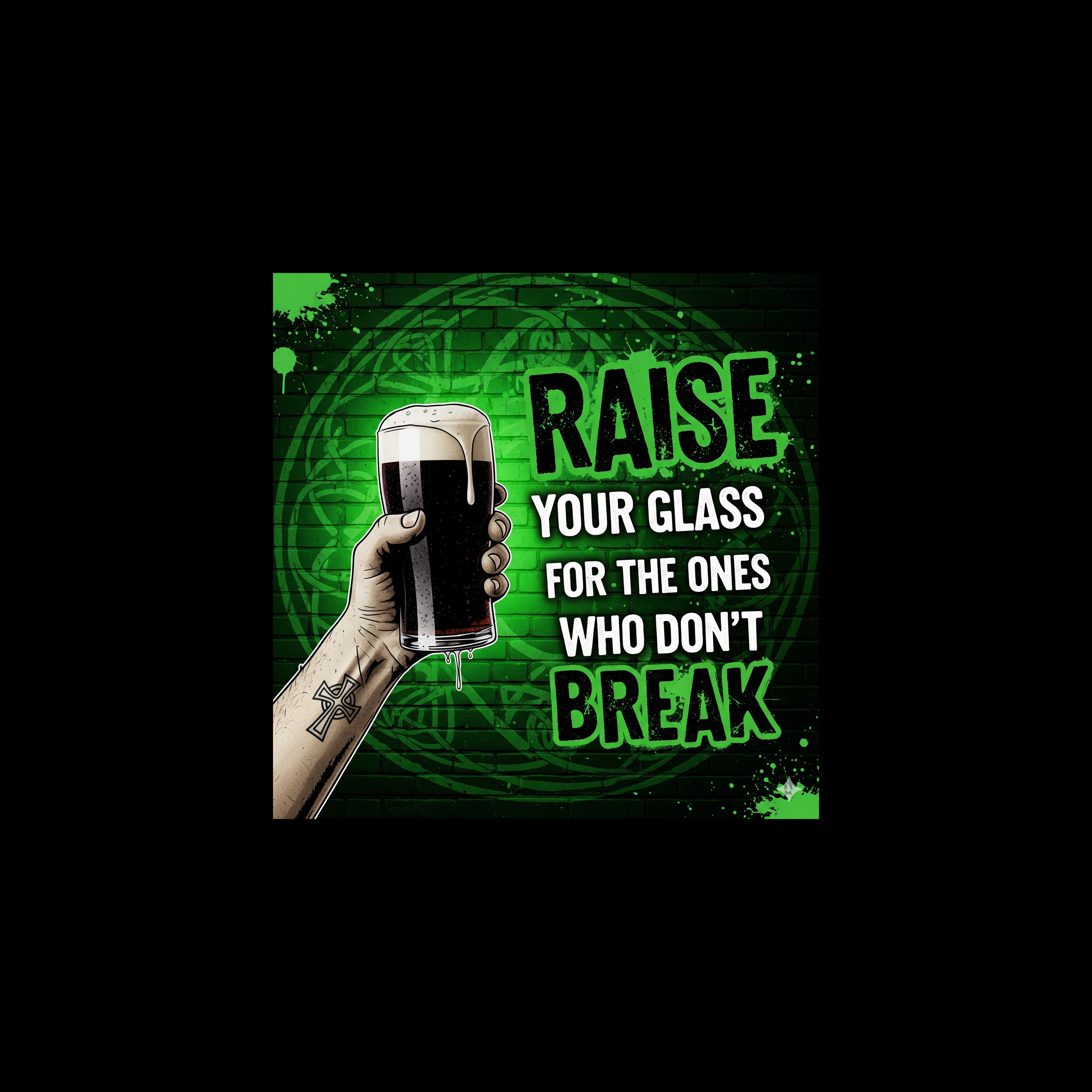 Raise your Glass for the Ones That Don't Break artwork