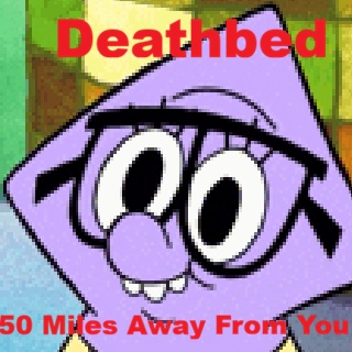 50 Mile Away From You