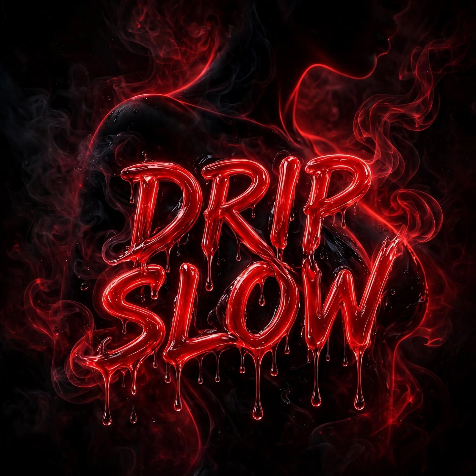 Drip Slow artwork
