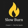 Slow Burn