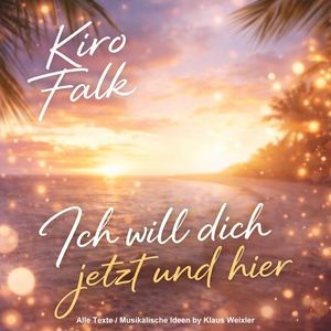 Image for Kiro Falk - Ich will dich jetzt und hier