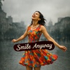 Smile anyway