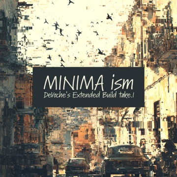 Image for MINIMA ism - DeVoche's Extended Build take.1
