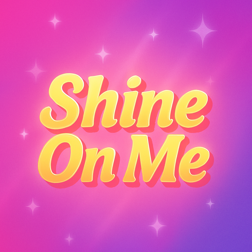 Image for Shine On Me!