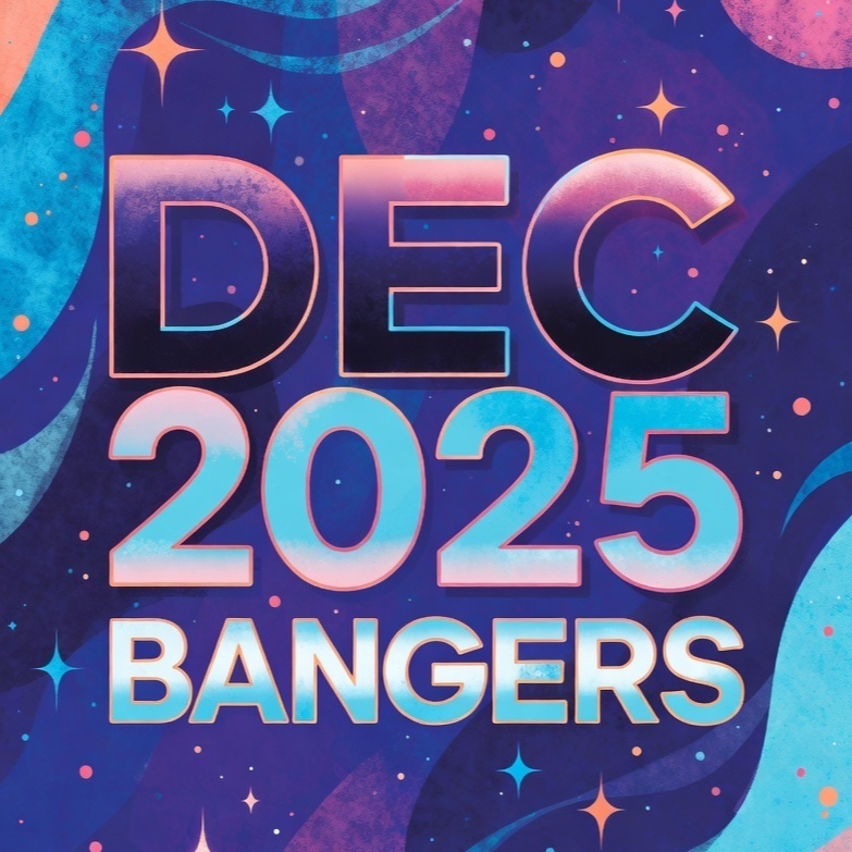Image for DEC 2025 BANGERS