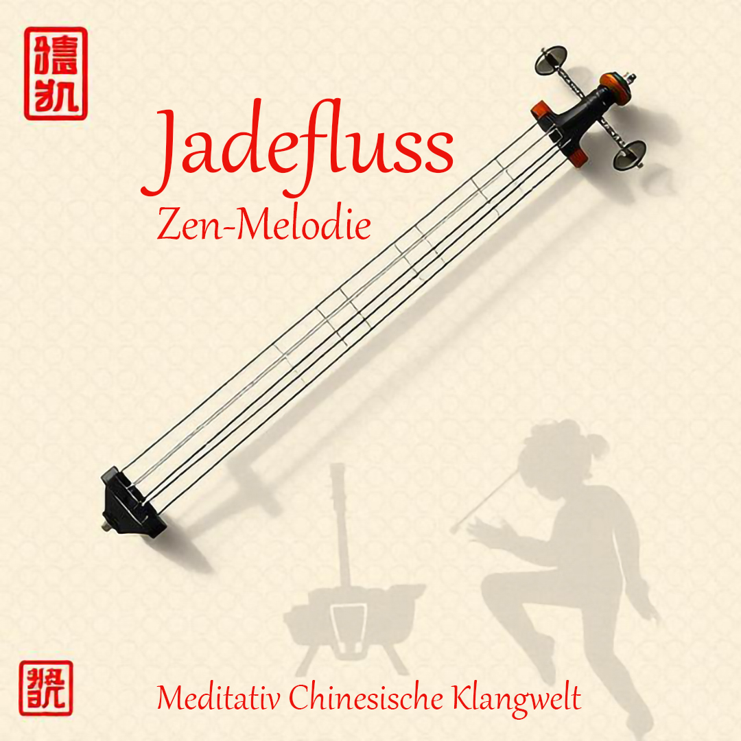 Jadefluss – Zen-Melodie : Meditativ Chinesische Klangwelt artwork