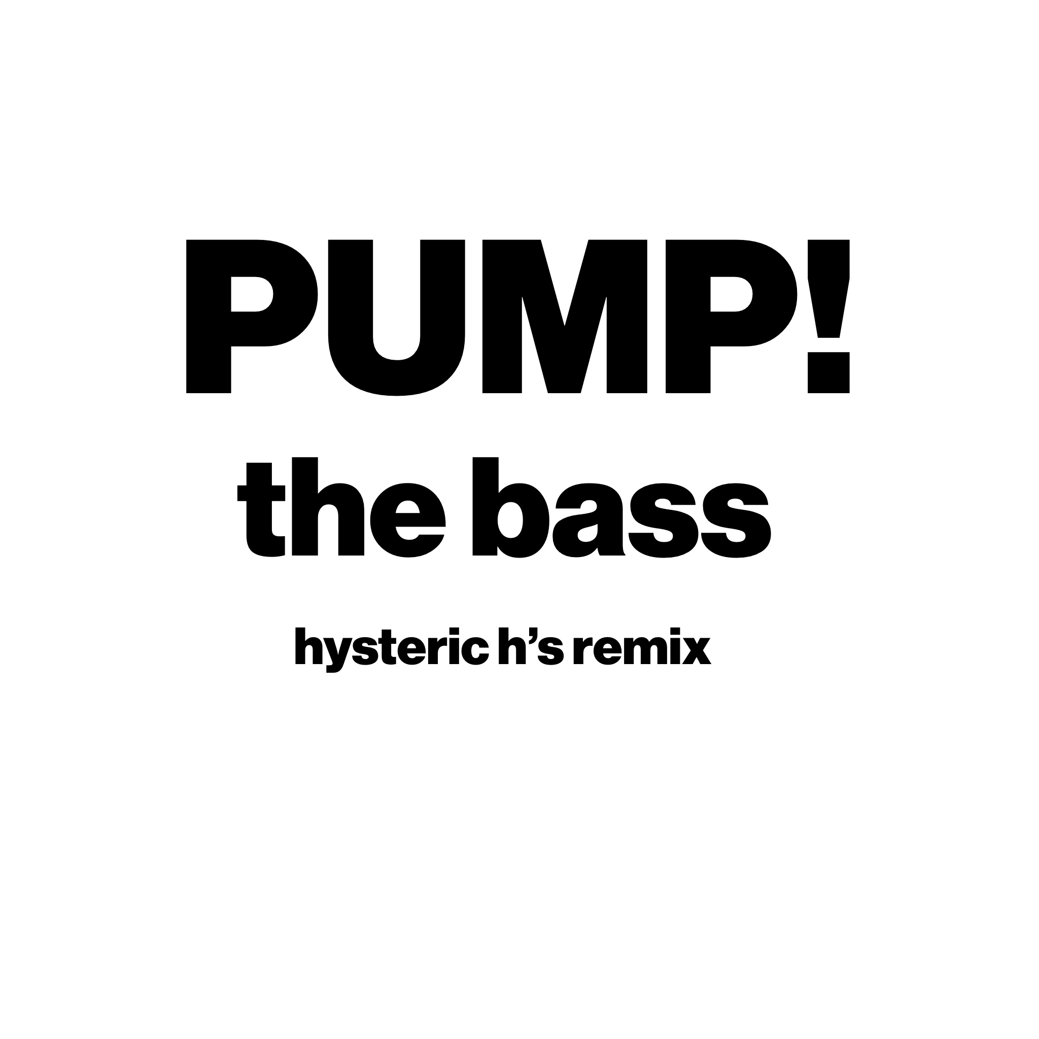 PUMP the bass! (The HystericH Remix) artwork