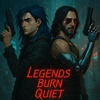 Legends Burn Quiet