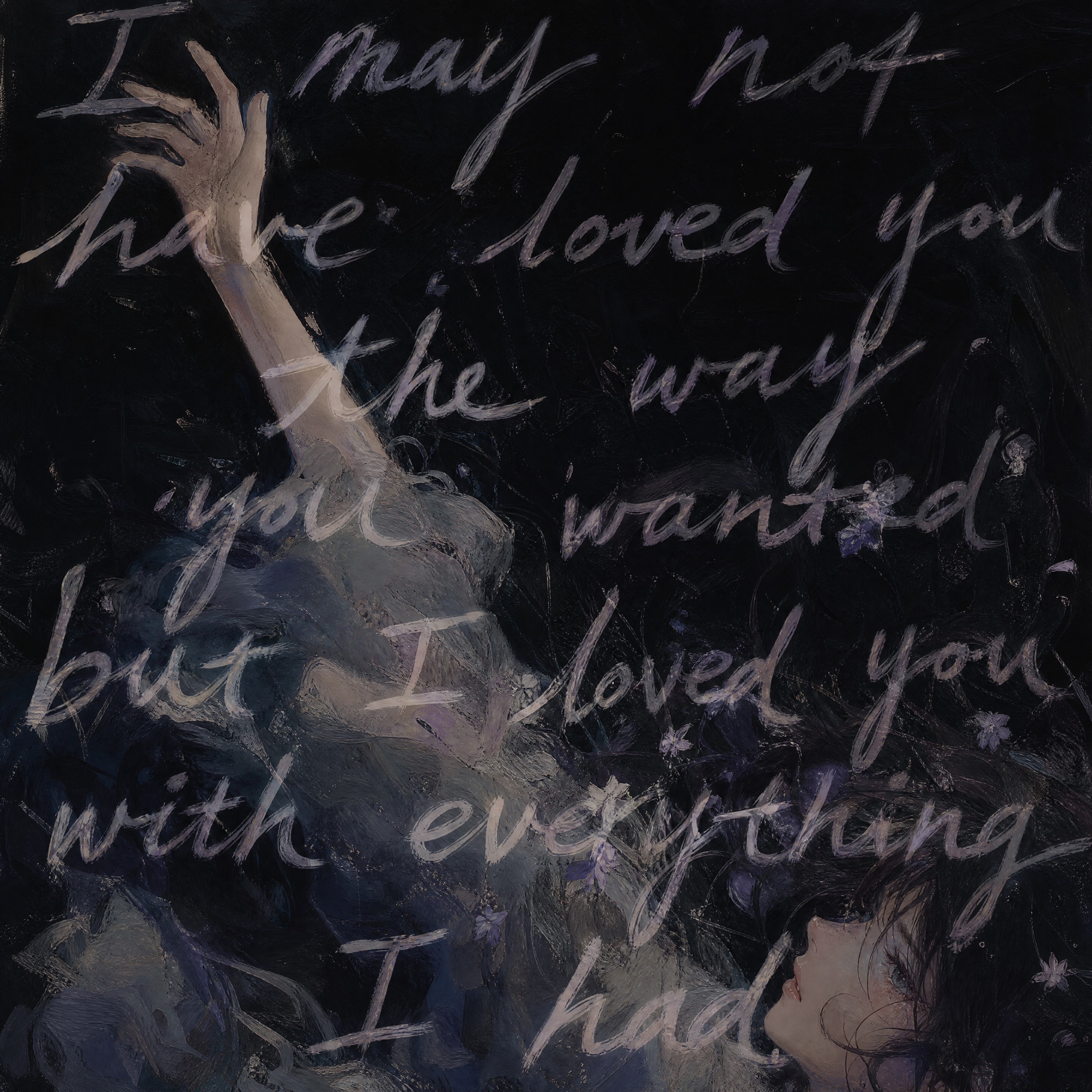 i-may-not-have-loved-you-the-way-you-wanted-but-i-loved-you-with-everything-i-had artwork