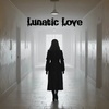 Cover image for Lunatic Love