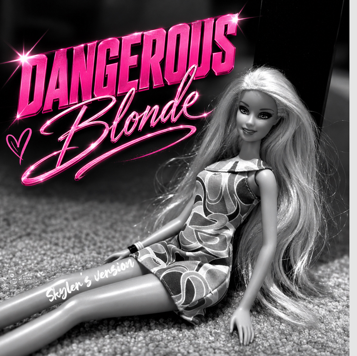 Dangerous Blonde(Skyler’s Version)