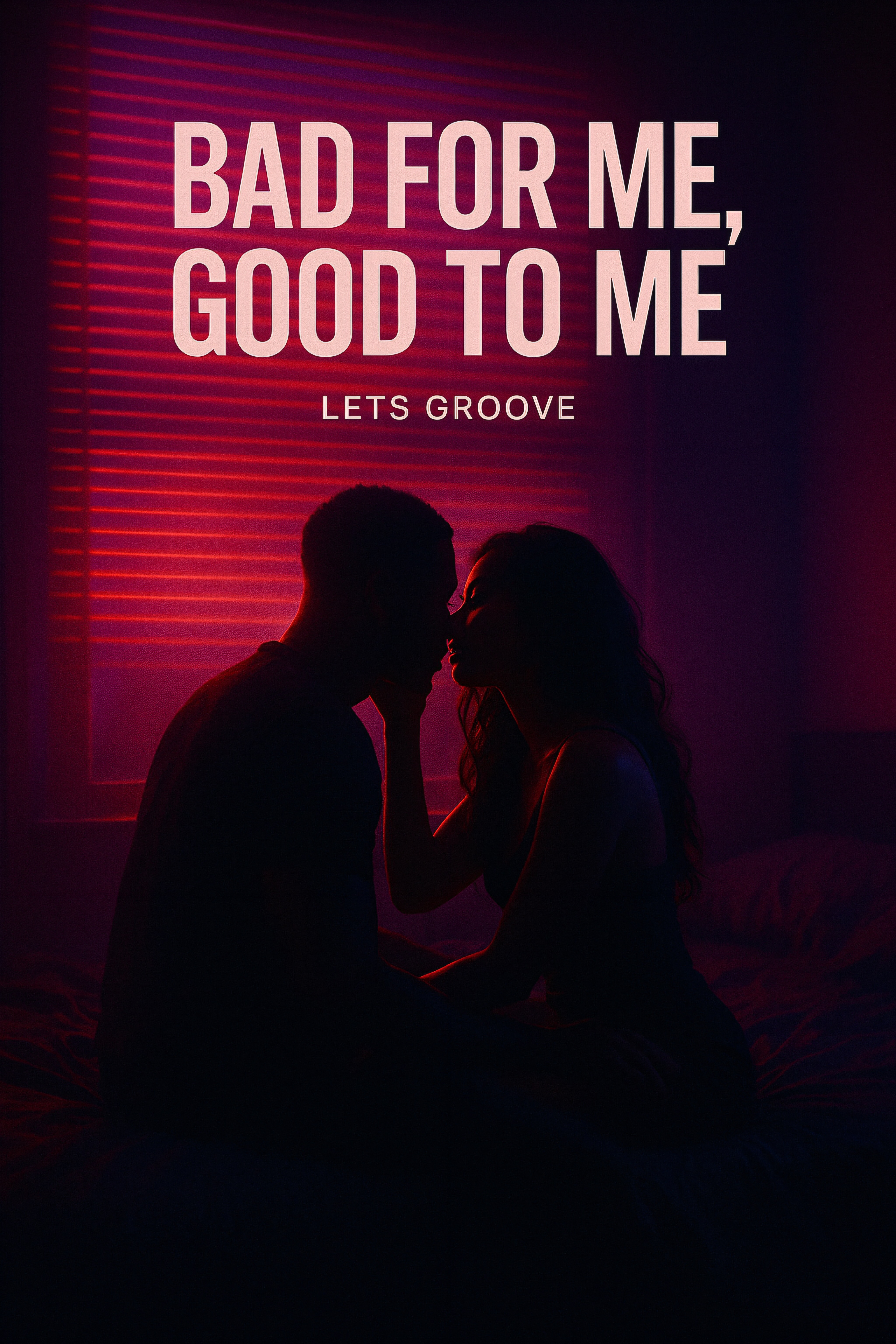 BAD FOR ME, GOOD TO ME” artwork