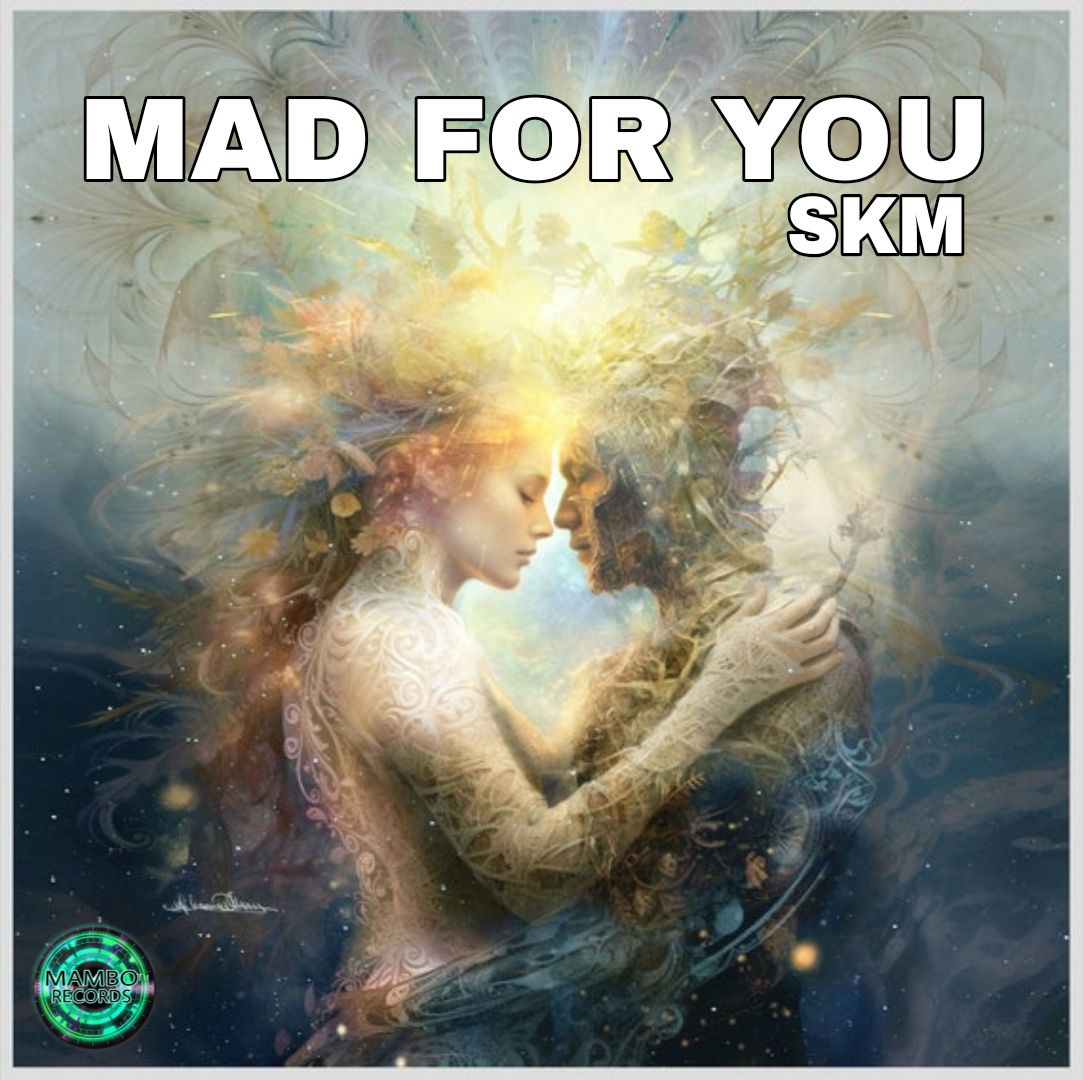 MAD FOR YOU (SKM) (the deep mix) artwork
