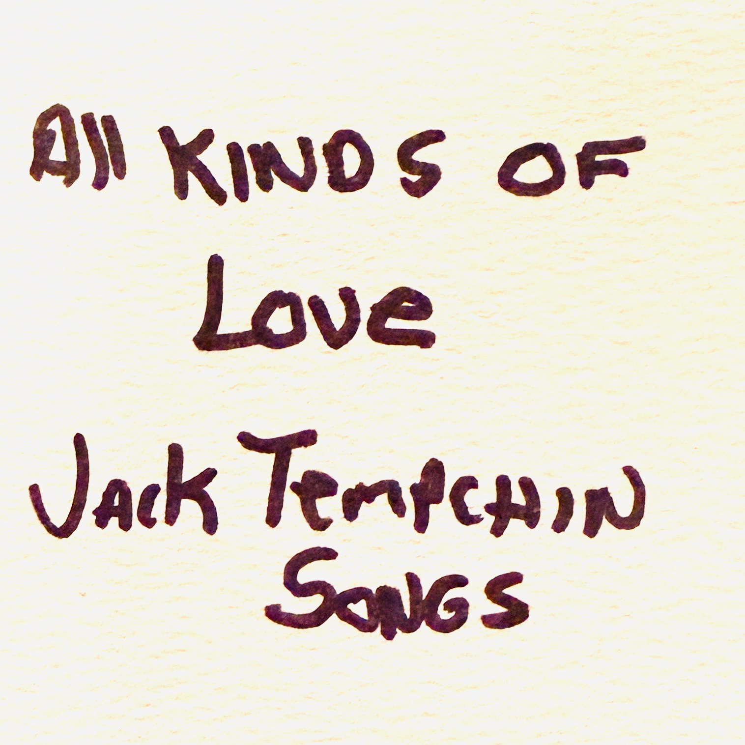 Image for ALL KINDS OF LOVE, JACK TEMPCHIN SONGS