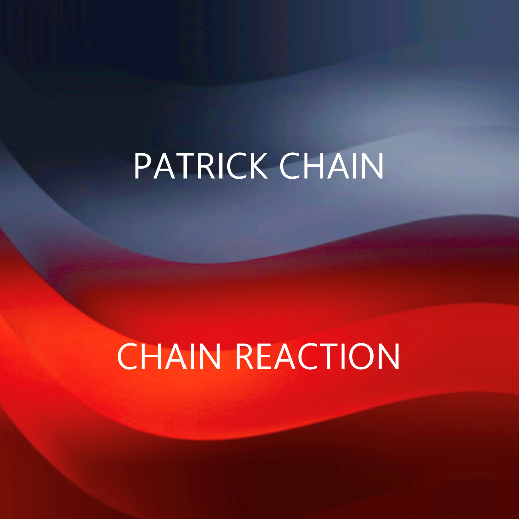 „Chain Reaction“ by Patrik Chain