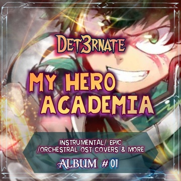 Image for My HERO Academia - OST / Orchestral etc. COVER Album #01 (by @det3rnate)