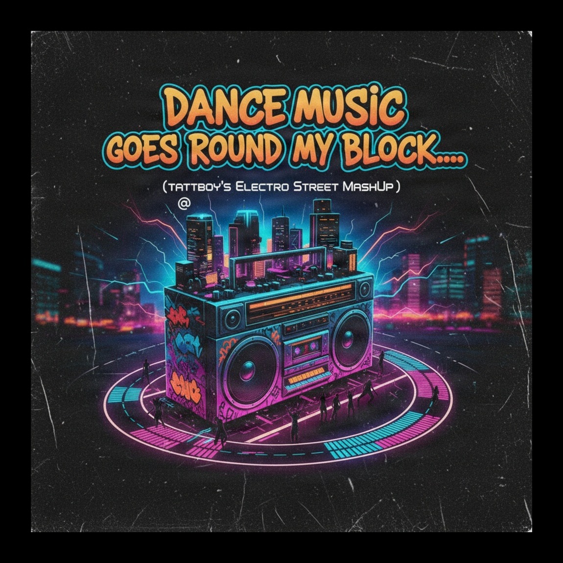 Dance Music Goes Round My Block... (tattboy's Electro Street MashUp) artwork