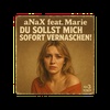 aNaX feat. Marie - Du sollst mich sofort vernaschen