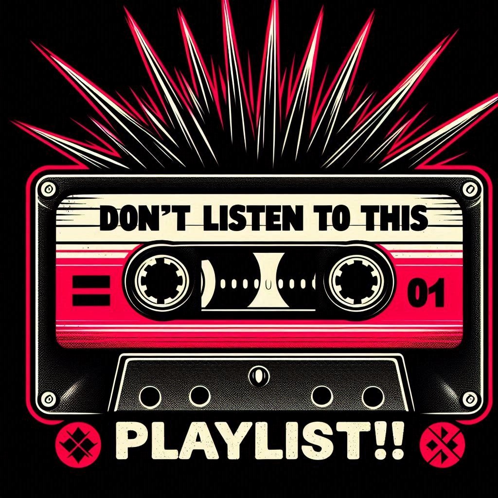 Image for Don't Listen to This Playlist!!