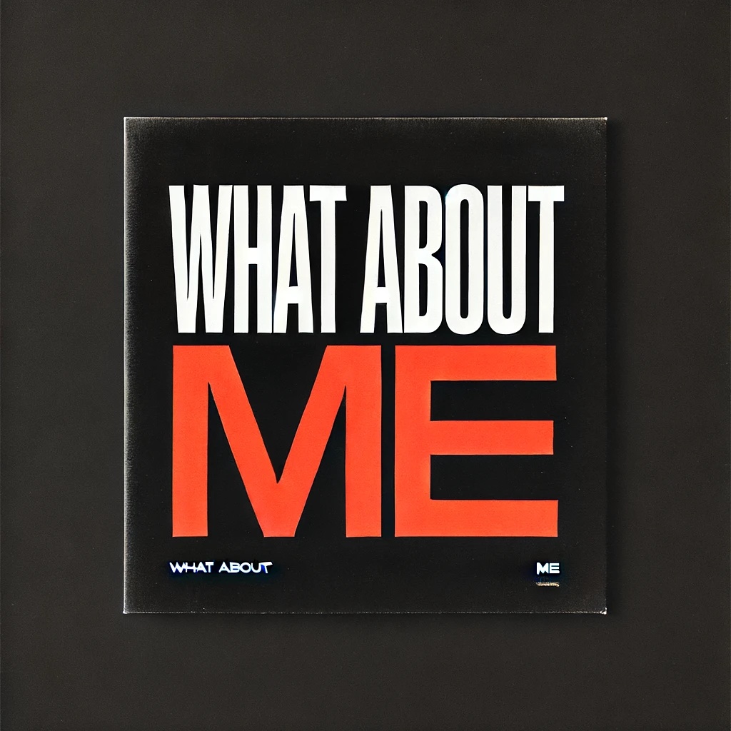 Image for What About Me?