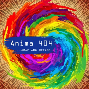 Image for Amapiano Dreams - Anima 404