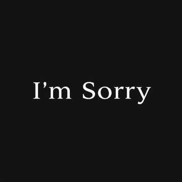 Image for "I'm Sorry" in too many ways