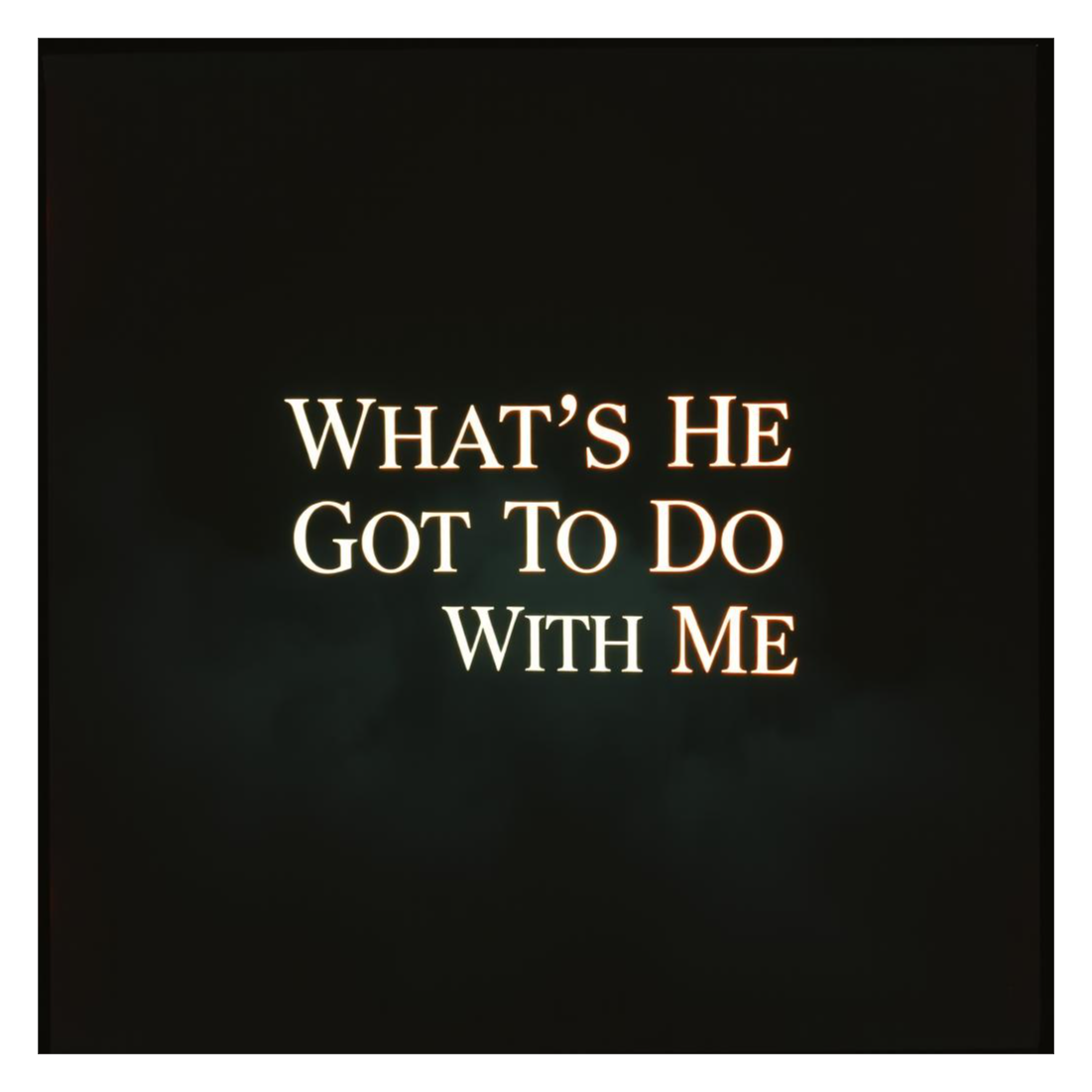 What's He Got To Do With Me? artwork