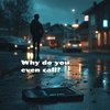 Why do you even call? (English adaptation)