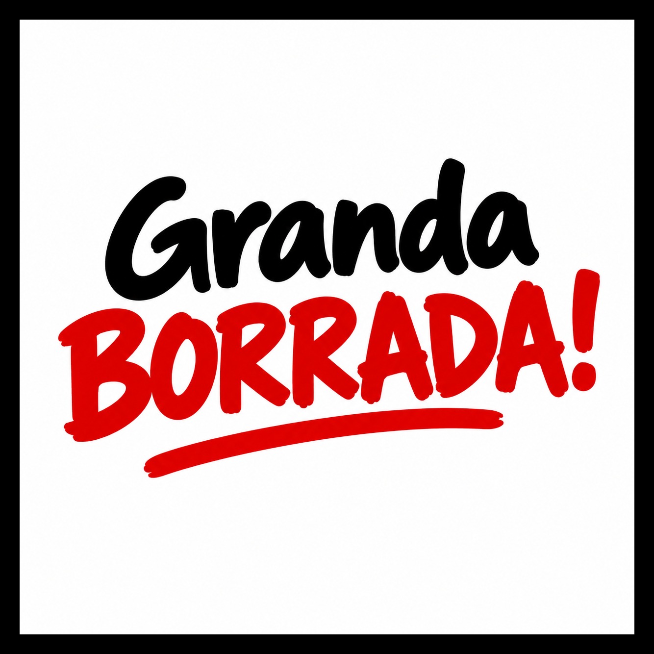Granda BORRADA! artwork