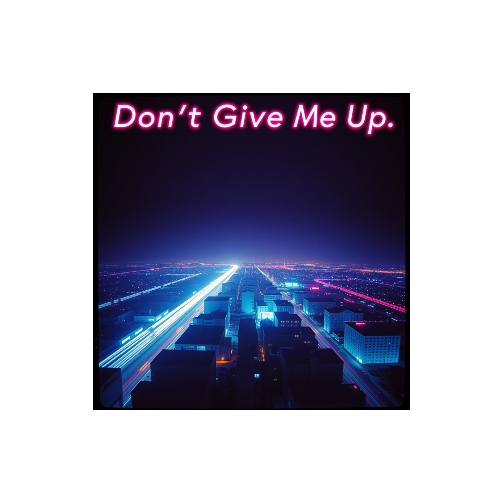 Don't Give Me Up artwork