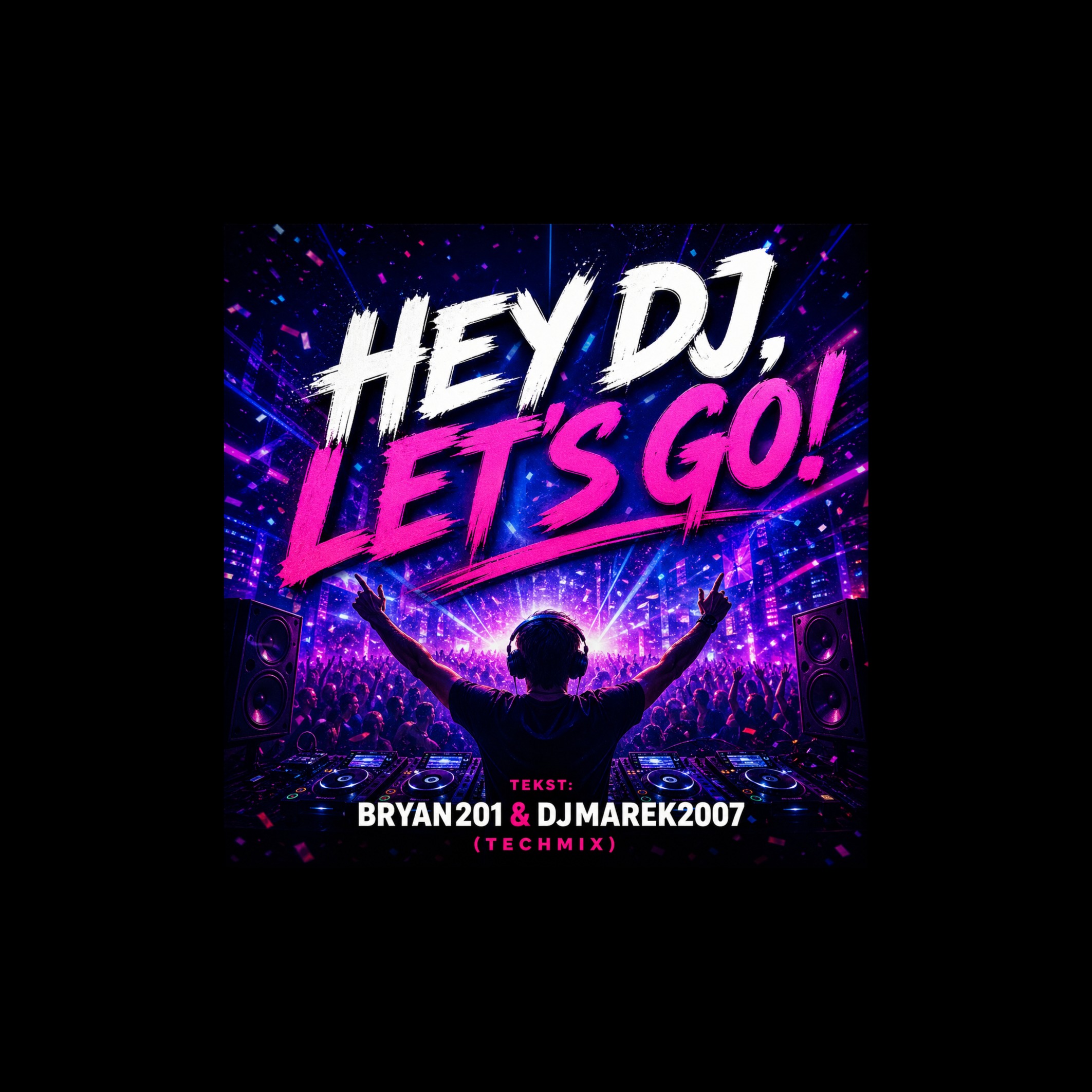 Hey DJ, let’s go (TechMix) artwork