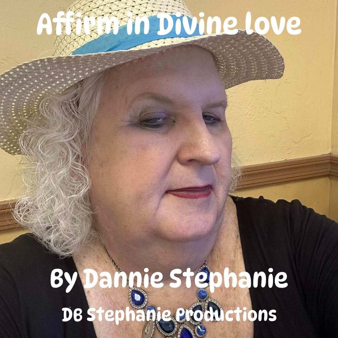 Image for Affirm In Divine Love DB Stephanie Productions