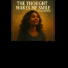 The Thought Makes Me Smile (Stone Remix) 