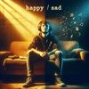 Happy / Sad