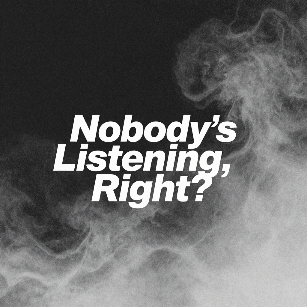 Image for Nobody's Listening, Right?