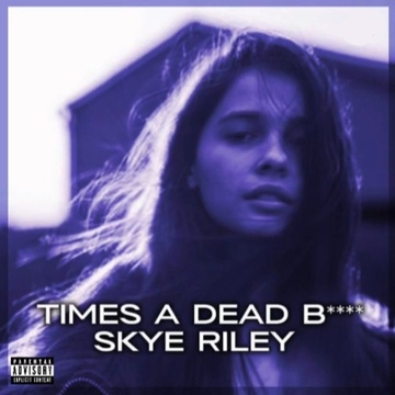 Image for Skye Riley - Times a Dead B**ch (Redux)