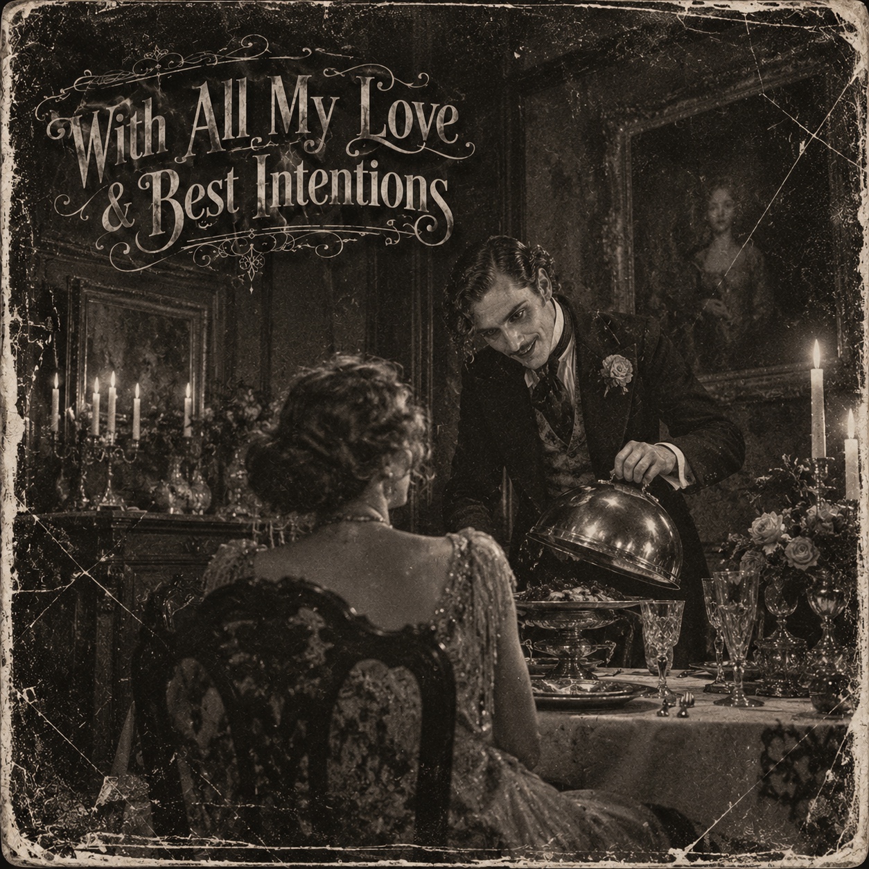 With All My Love & Best Intentions