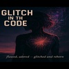 Glitch in the Code