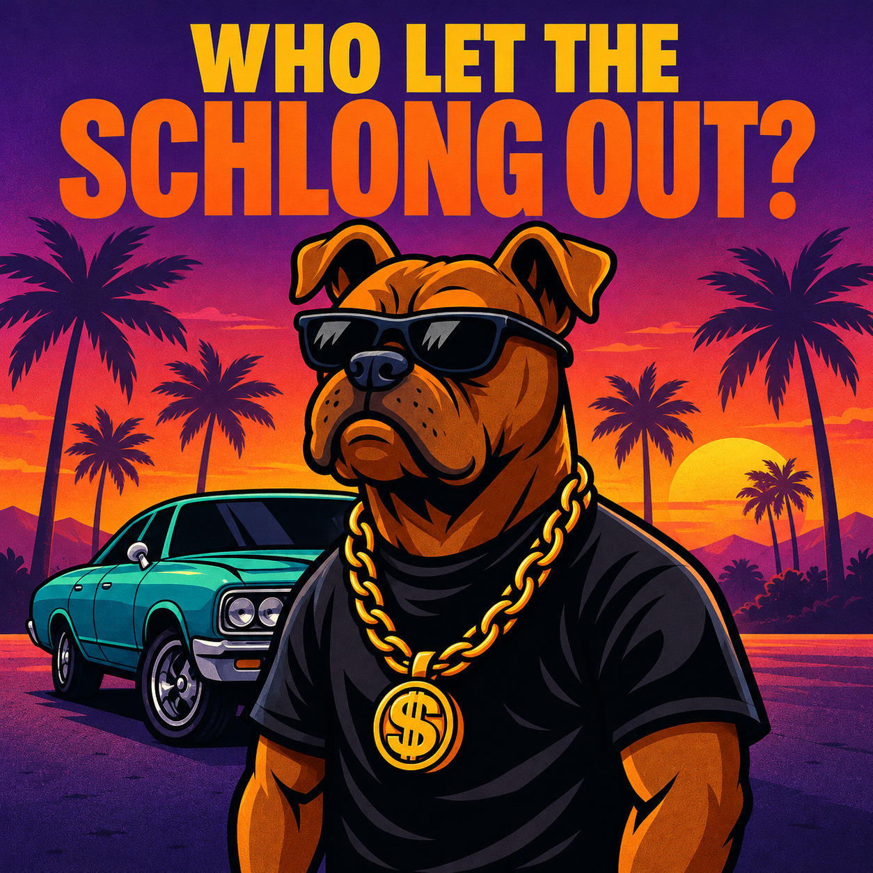 Who Let the Schlong Out #Schlongwave artwork