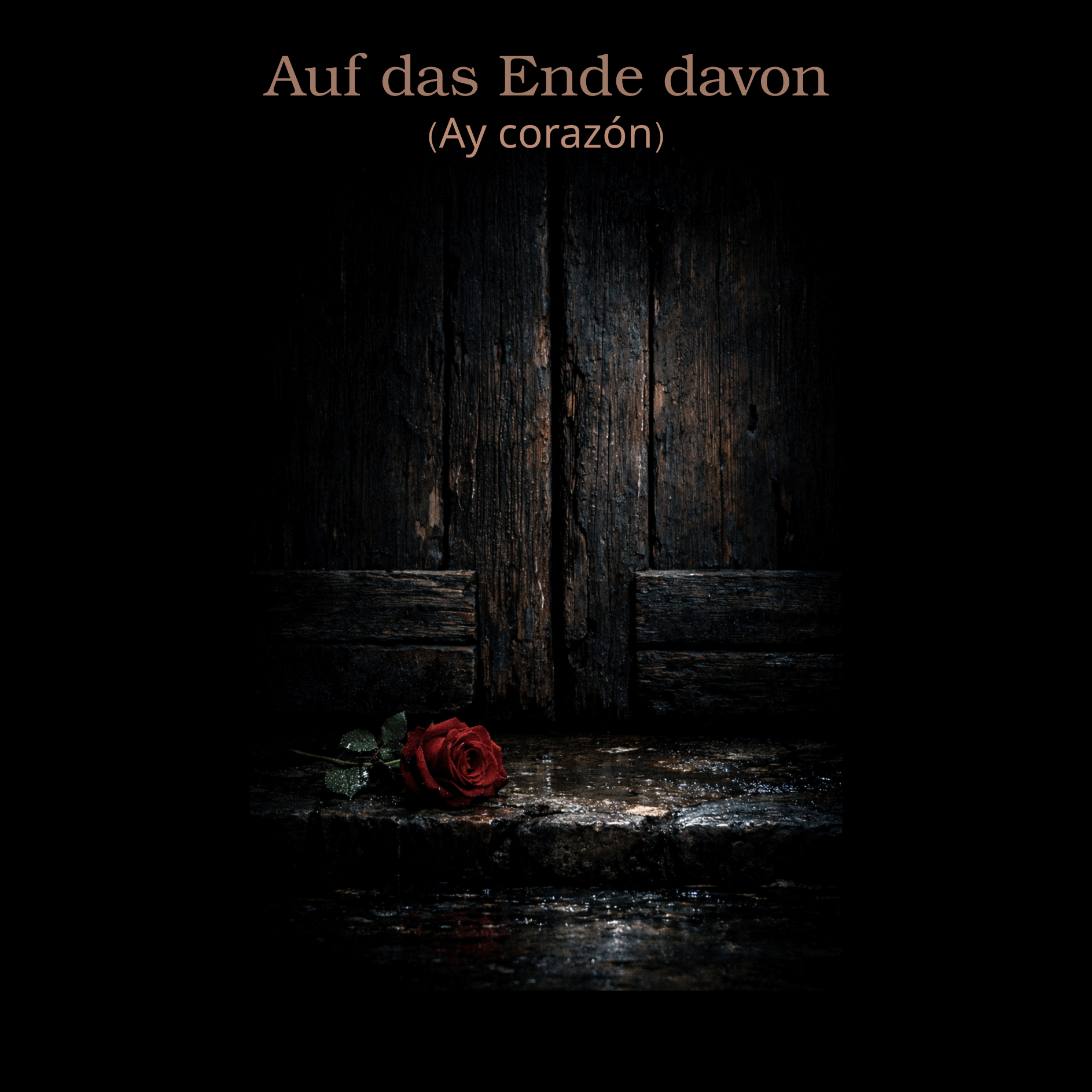 Auf das Ende davon (Ay corazón) artwork