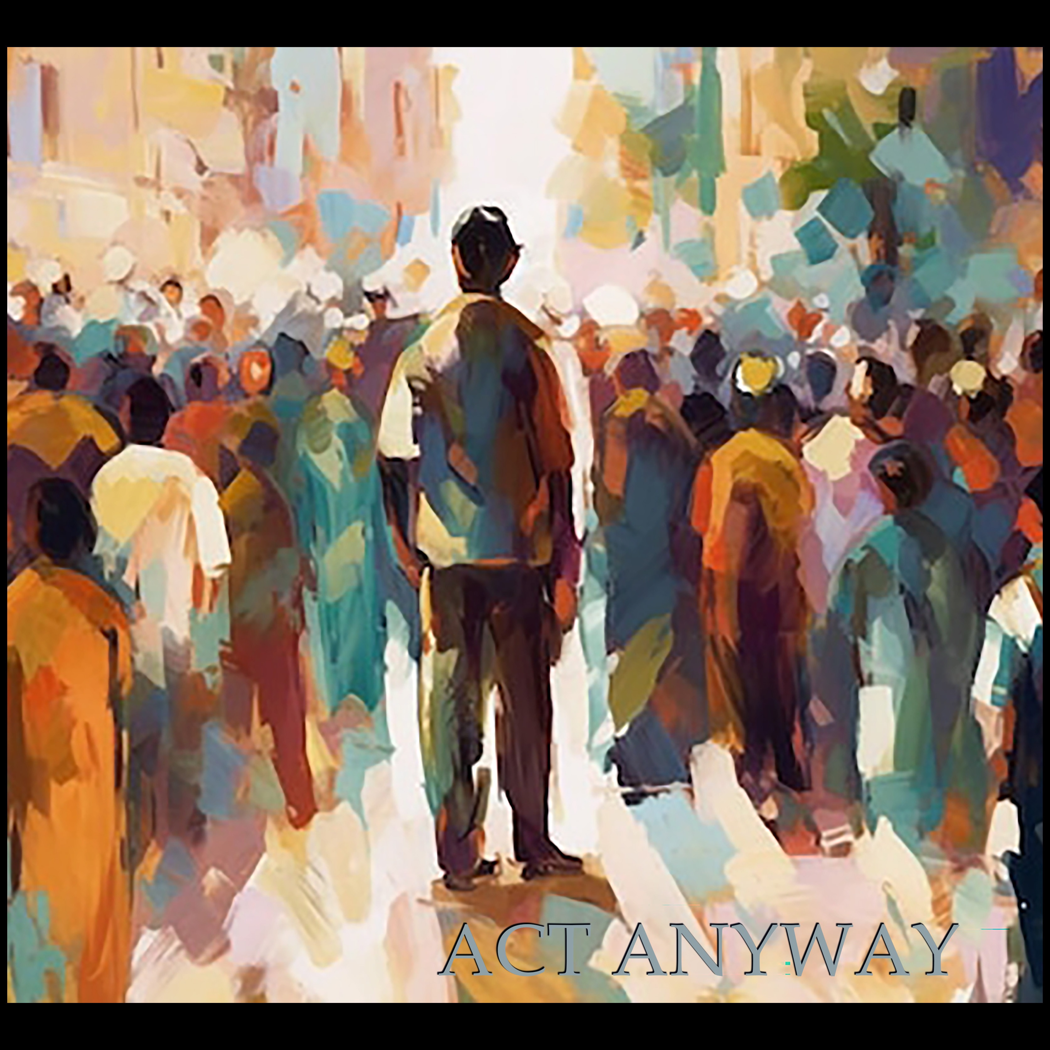 Act Anyway artwork