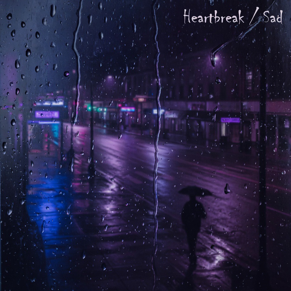 Heartbreak / Sad