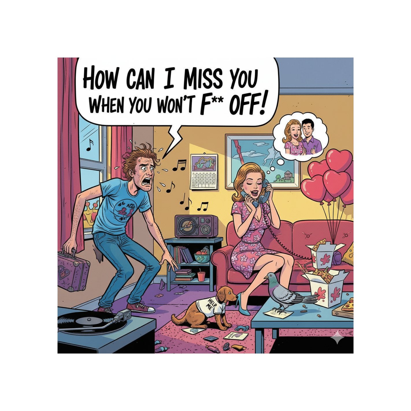 How Can I Miss You When You Won’t Fuck Off? artwork