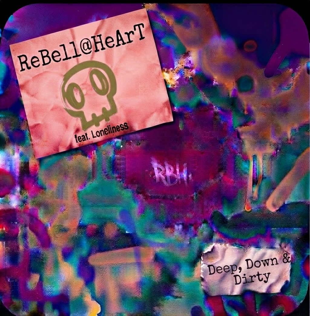 ReBeLL@HeArT feat. Loneliness: Deep down & Dirty artwork