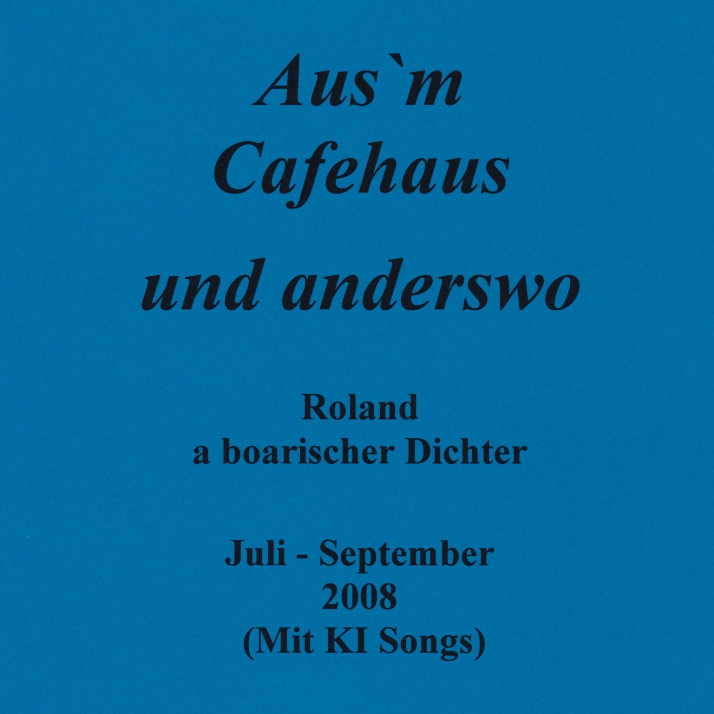 Image for 2008 07-09 Aus`m Cafehaus und anderswo