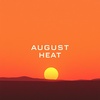 August Heat