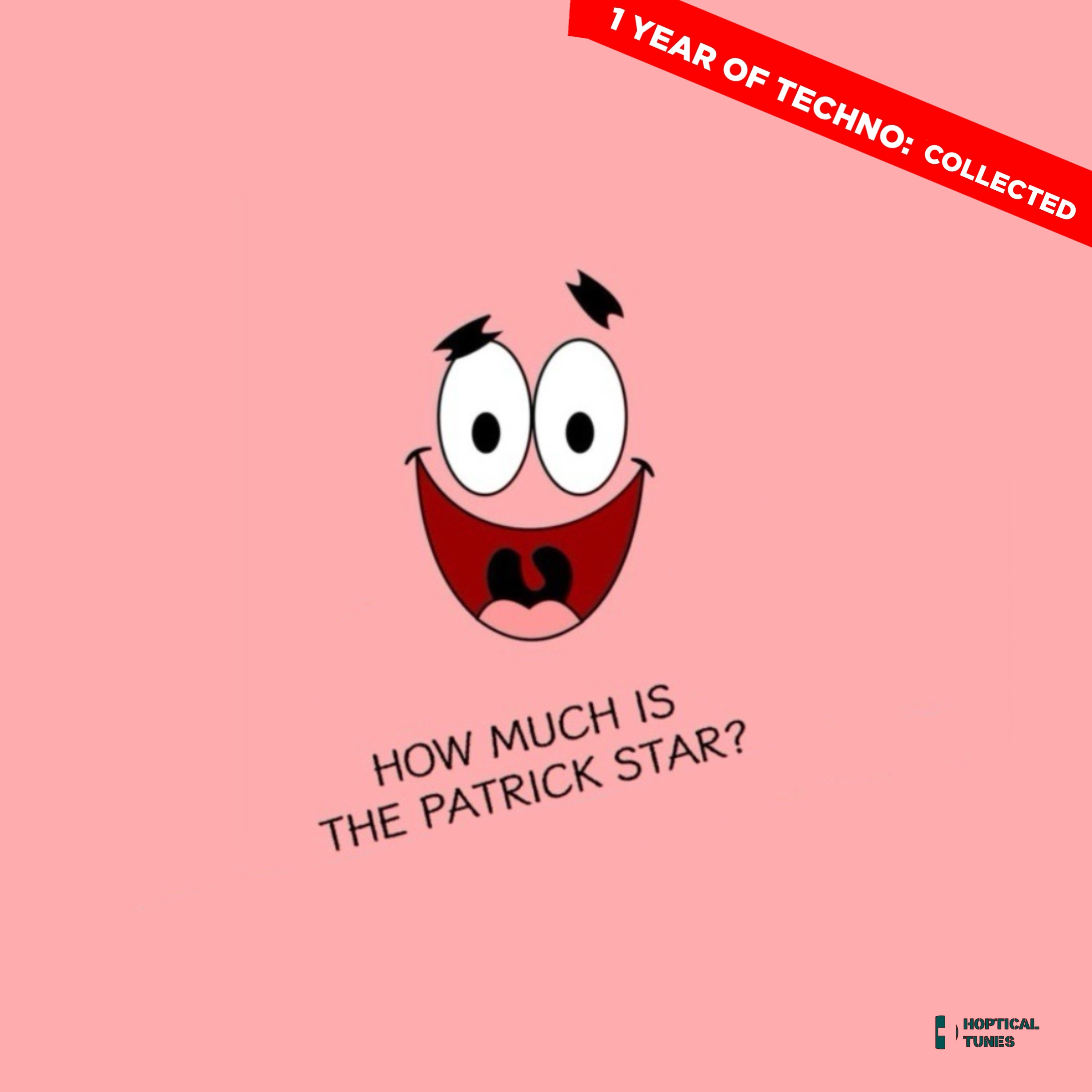 Image for How Much is the Patrick Star? (1 Year of Techno)