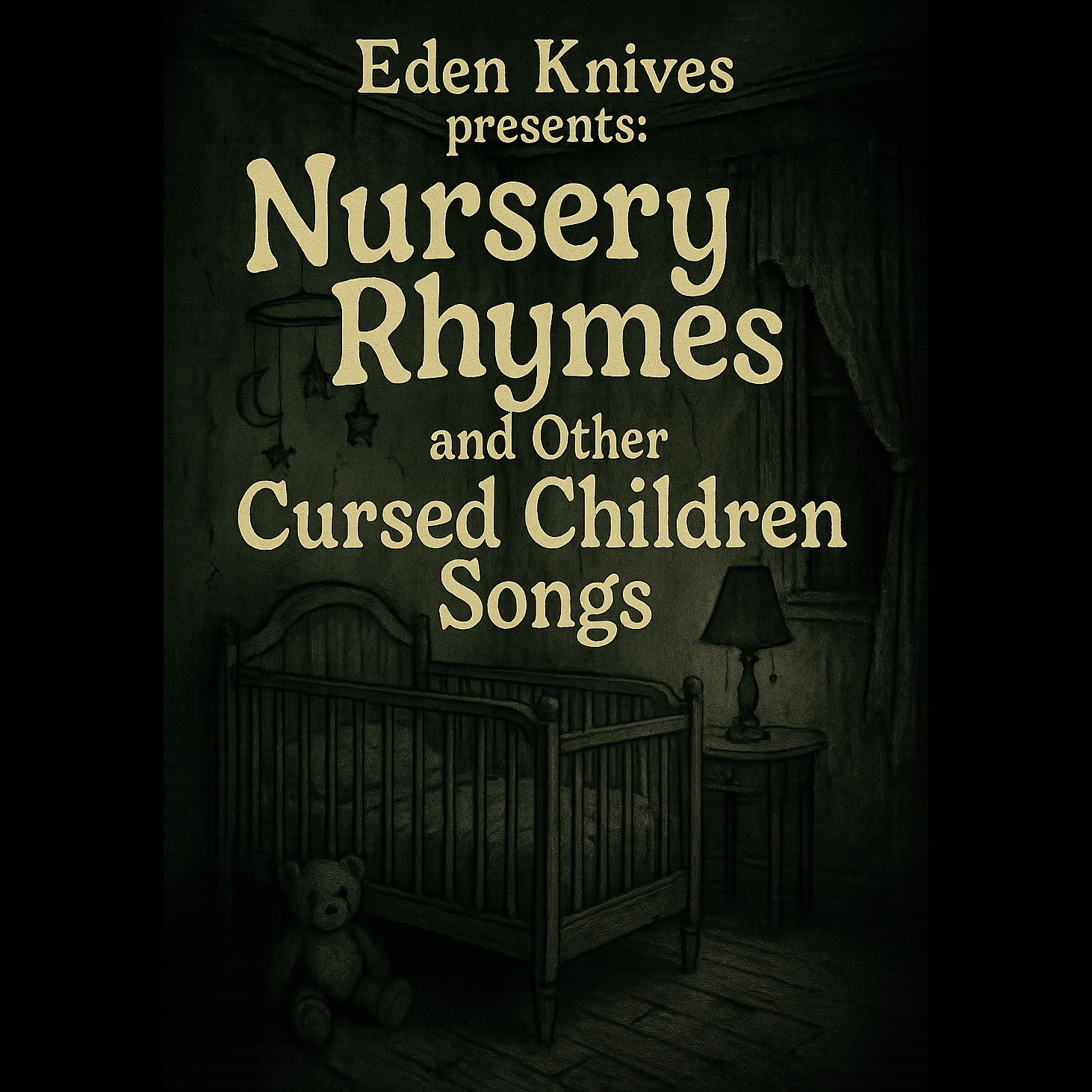 Image for Eden Knives presents: Nursery Rhymes and Other Cursed Children Songs.