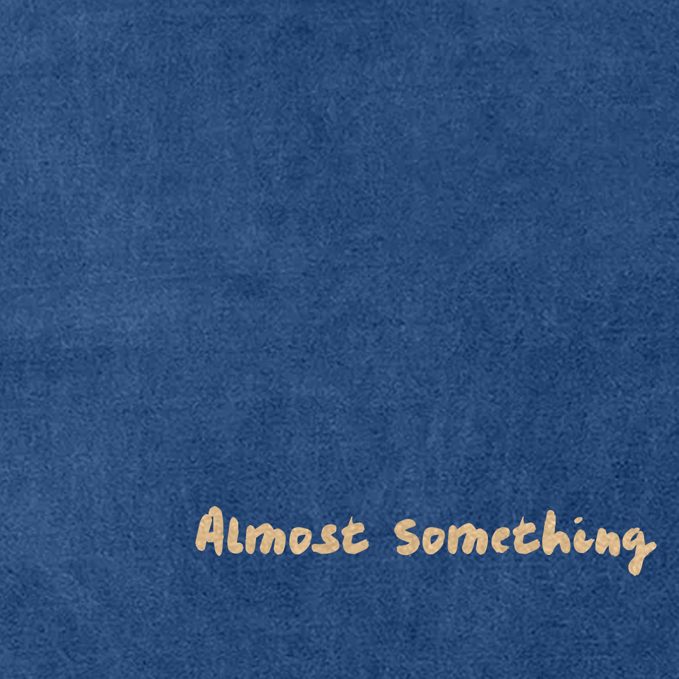 Image for Almost Something